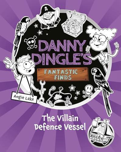 Danny Dingle's Fantastic Finds: The Villain Defence Vessel (book 7)