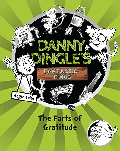 The Farts of Gratitude (Danny Dingle's Fantastic Finds, Book 5): 4