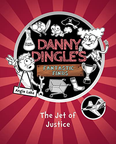 The Jet of Justice (Danny Dingle's Fantastic Finds, Book 3): 2