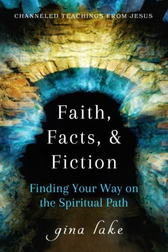 Faith, Facts, and Fiction: Finding Your Way on the Spiritual Path von Independently Published