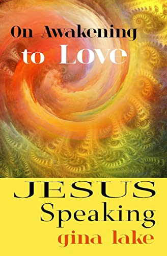 Jesus Speaking: On Awakening to Love von Createspace Independent Publishing Platform