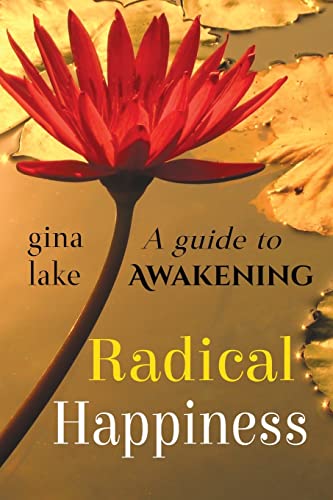 Radical Happiness: A Guide to Awakening von Createspace Independent Publishing Platform