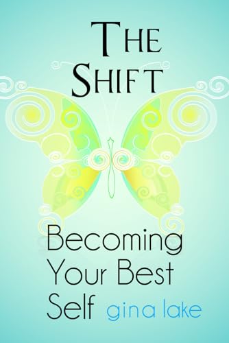 The Shift: Becoming Your Best Self von Independently published