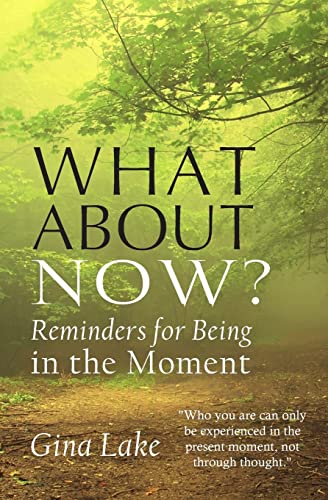What About Now?: Reminders for Being in the Moment