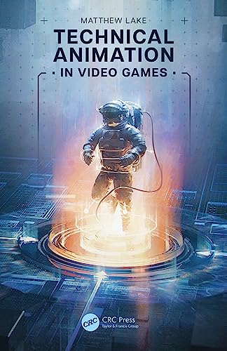 Technical Animation in Video Games von CRC Press