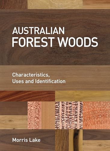 Australian Forest Woods: Characteristics, Uses and Identification von CSIRO Publishing