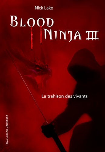 Blood Ninja: La trahison des vivants (3) von Gallimard Jeunesse
