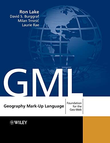 Geography Mark-Up Language (GML): Foundation for the Geo-Web