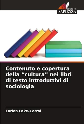 Contenuto e copertura della "cultura" nei libri di testo introduttivi di sociologia von VDM Verlag