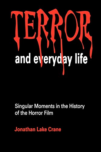 Terror and Everyday Life: Singular Moments in the History of the Horror Film von Sage Publications
