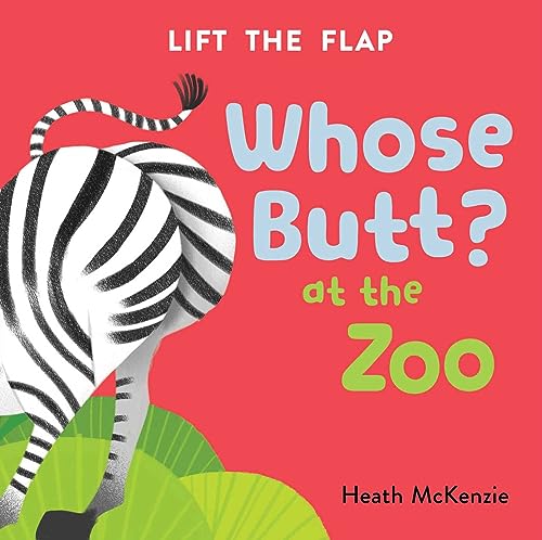 Whose Butt? at the Zoo: Lift-the-flap Board Book