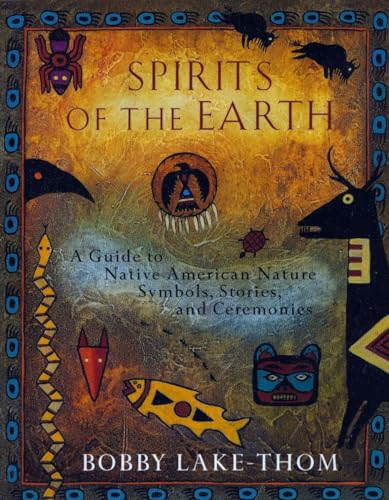 Spirits of the Earth: A Guide to Native American Nature Symbols, Stories, and Ceremonies von Plume