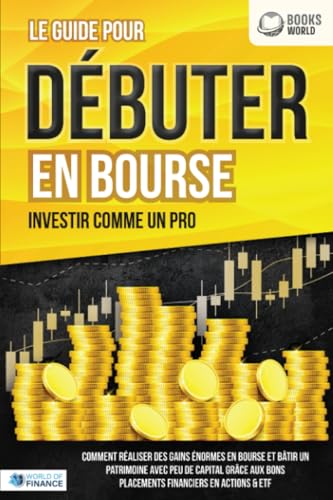 LES ACTIONS POUR DÉBUTANTS EN BOURSE: Le guide de l'investisseur en actions et ETF. Comment faire de bons placements financiers, générer un revenu passif et accéder à l'indépendance financière! von EoB