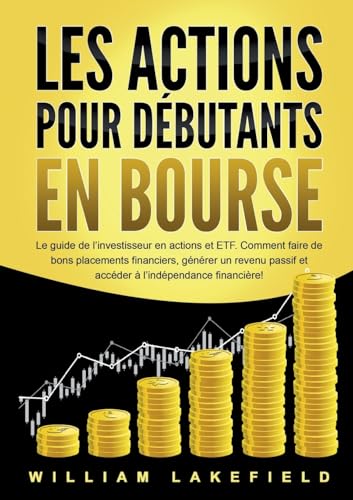 Les Actions Pour Débutants En Bourse: Le guide de l'investisseur en actions et ETF. Comment faire de bons placements financiers, générer un revenu passif et accéder à l'indépendance financière! Les Actions Pour Débutants En Bourse: Le guide de l'investisseur en actions et ETF. Comment faire de bons placements financiers, générer un revenu passif et accéder à l'indépendance financière! von Orbita Media Gmbh