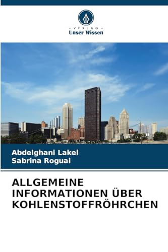 ALLGEMEINE INFORMATIONEN ÜBER KOHLENSTOFFRÖHRCHEN von Verlag Unser Wissen