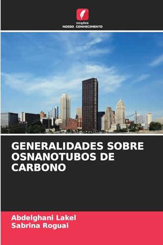 GENERALIDADES SOBRE OSNANOTUBOS DE CARBONO von Edições Nosso Conhecimento