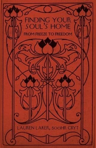 Finding Your Soul's Home: From Freeze to Freedom von Palmetto Publishing