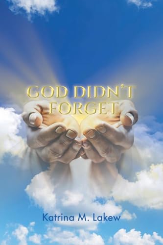 God Didn't Forget von Christian Faith Publishing, Inc