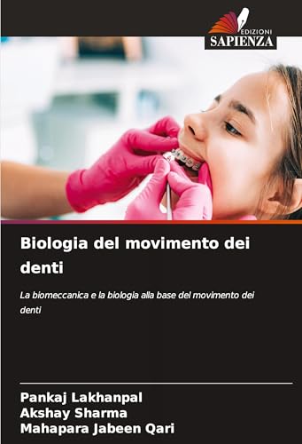 Biologia del movimento dei denti: La biomeccanica e la biologia alla base del movimento dei denti von VDM Verlag