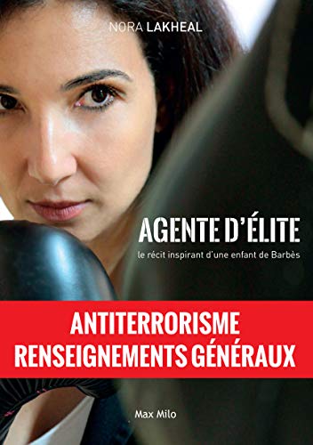 Agente d'élite: Le récit inspirant d'une enfant de Barbès Agente d'élite: Le récit inspirant d'une enfant de Barbès von MAX MILO