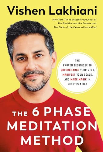 The 6 Phase Meditation Method: The Proven Technique to Supercharge Your Mind, Manifest Your Goals, and Make Magic in Minutes a Day von Harmony/Rodale