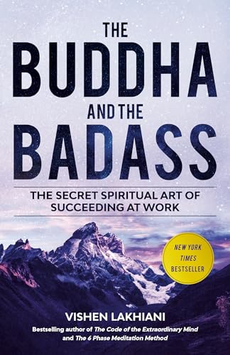 The Buddha and the Badass: The Secret Spiritual Art of Succeeding at Work von Harmony/Rodale/Convergent