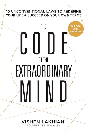 The Code of the Extraordinary Mind: 10 Unconventional Laws to Redefine Your Life and Succeed On Your Own Terms The Code of the Extraordinary Mind: 10 Unconventional Laws to Redefine Your Life and Succeed On Your Own Terms