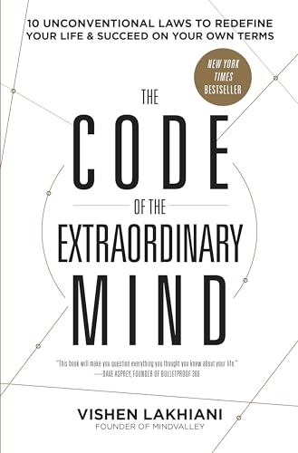 The Code of the Extraordinary Mind: 10 Unconventional Laws to Redefine Your Life and Succeed on Your Own Terms von Rodale