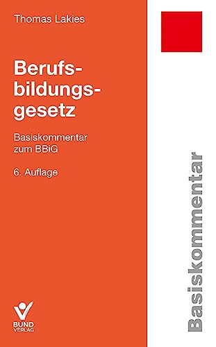 Berufsbildungsgesetz: Basiskommentar zum BBiG (Arbeitsrecht in der betrieblichen Praxis)