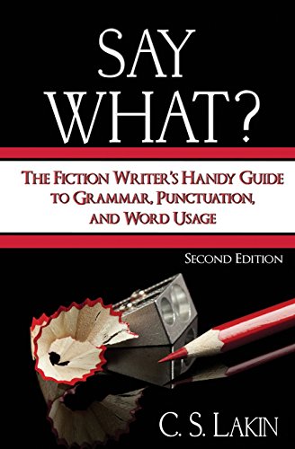 Say What?: The Fiction Writer's Handy Guide to Grammar, Punctuation, and Word Usage (The Writer's Toolbox Series) von Ubiquitous Press