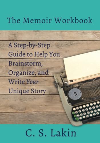 The Memoir Workbook: A Step-by Step Guide to Help You Brainstorm, Organize, and Write Your Unique Story (The Writer's Toolbox Series) von Ubiquitous Press