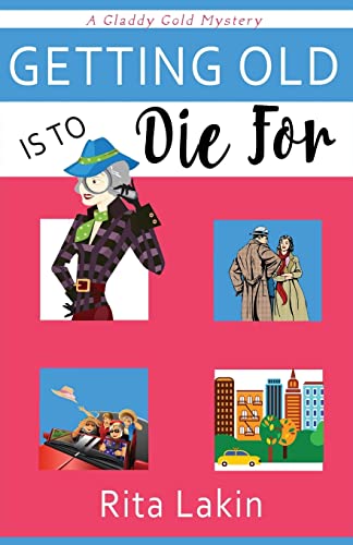Getting Old Is to Die For (Gladdy Gold Mystery, Band 4) von CREATESPACE