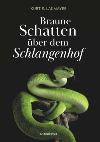Braune Schatten über dem Schlangenhof: Kriminalroman von Buchschmiede