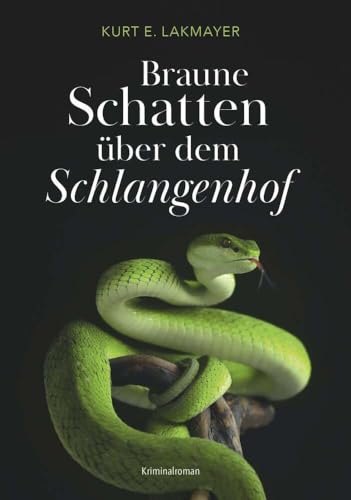 Braune Schatten über dem Schlangenhof: Kriminalroman von Buchschmiede von Dataform Media GmbH