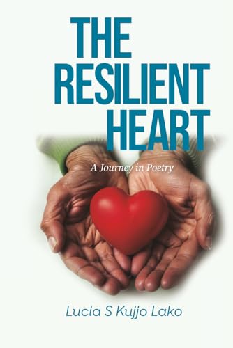 The Resilient Heart: A Journey In Poetry von Self