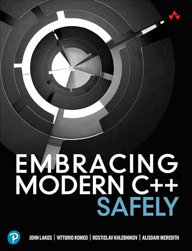 Embracing Modern C++ Safely Embracing Modern C++ Safely