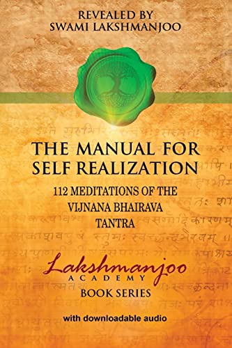 The Manual for Self Realization: 112 Meditations of the Vijnana Bhairava von Createspace Independent Publishing Platform