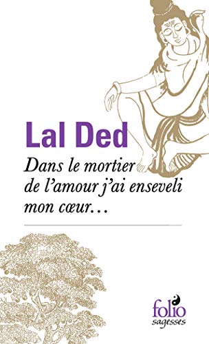 Dans le mortier de l'amour j'ai enseveli mon coeur... von Folio