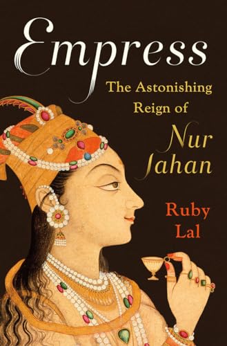 Empress: The Astonishing Reign of Nur Jahan von W. W. Norton & Company