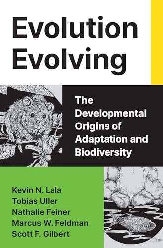 Evolution Evolving: The Developmental Origins of Adaptation and Biodiversity von Princeton University Press