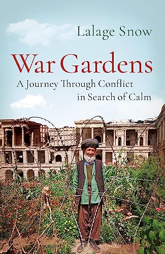 War Gardens: A Journey Through Conflict in Search of Calm von Quercus