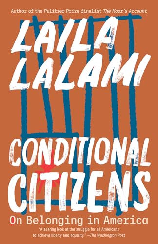 Conditional Citizens: On Belonging in America Conditional Citizens: On Belonging in America
