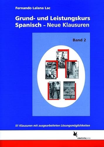 Grund- und Leistungskurs Spanisch. Band 2: Neue Klausuren II