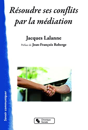 Résoudre ses conflits par la médiation von CHRONIQUE SOCIA