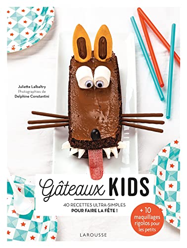 Gâteaux kids: 40 recettes ultra-simples pour un effet wahou !