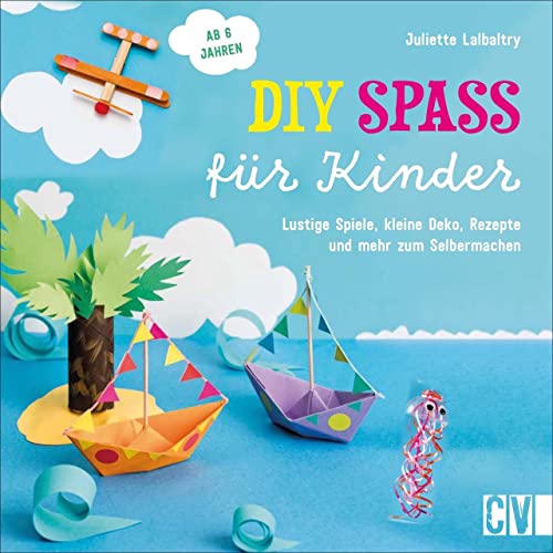 Kinderbeschäftigung – DIY Spaß für Kinder: Lustige Spiele, kleine Deko, Rezepte und mehr zum Selbermachen. Einfach nachzuarbeitende und farbenfrohe Projekte für Kinder ab 6 Jahren.