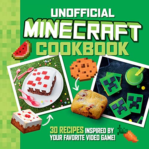 The Unofficial Minecraft Cookbook: 30 Recipes Inspired By Your Favorite Video Game