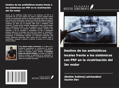 Destino de los antibióticos locales frente a los sistémicos con PRF en la cicatrización del 3er molar von Ediciones Nuestro Conocimiento