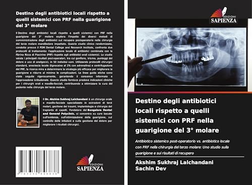 Destino degli antibiotici locali rispetto a quelli sistemici con PRF nella guarigione del 3° molare: Antibiotico sistemico post-operatorio vs. ... sulla guarigione e sui risultati di recupero von Edizioni Sapienza