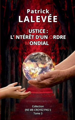 Justice: L'Intérêt d'un Ordre Mondial (Ne me croyez pas !) von BoD – Books on Demand – Frankreich
